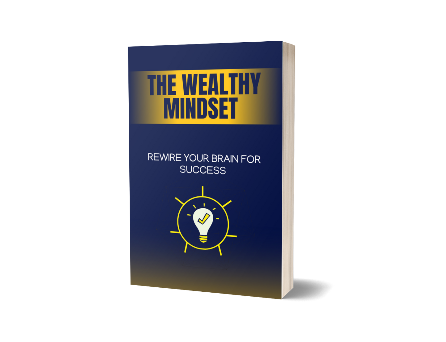 The Wealthy Mindset Rewire Your Brain for Success